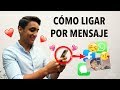 Consejos para LIGAR por MENSAJE