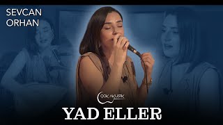 Sevcan Orhan - Yad Eller | Çok Akustik