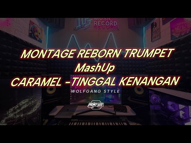 Adry WG - MONTAGE REBORN TRUMPET mashUp CARAMEL - TINGGAL KENANGAN ( edit ) class=