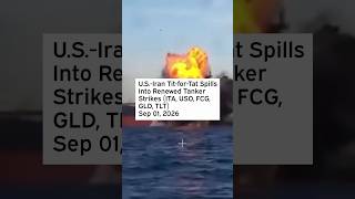 U S -Iran Tit-for-Tat Spills Into Renewed Tanker Strikes