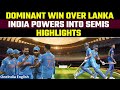 India vs Sri Lanka HIGHLIGHTS: India become first team to qualify for World Cup Semis| Oneindia News