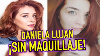 Daniela Luján DESAFÍA MOSTRANDO SU ROSTRO SIN MAQUILLAJE