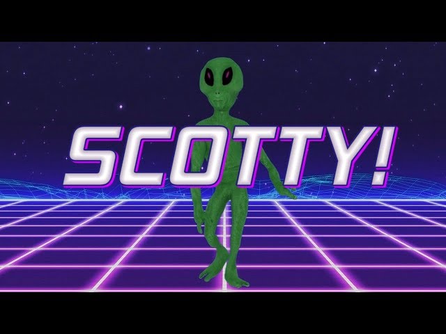 HAPPY BIRTHDAY SCOTTY! - ALIEN REMIX