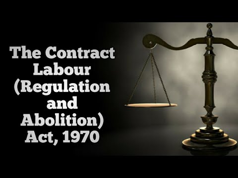 LABOUR LAW 6: THE CONTRACT LABOUR (REGULATION AND ABOLITION) ACT, 1970
