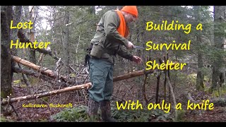 Lost Hunter,building A Survival Shelter With Only A Knife