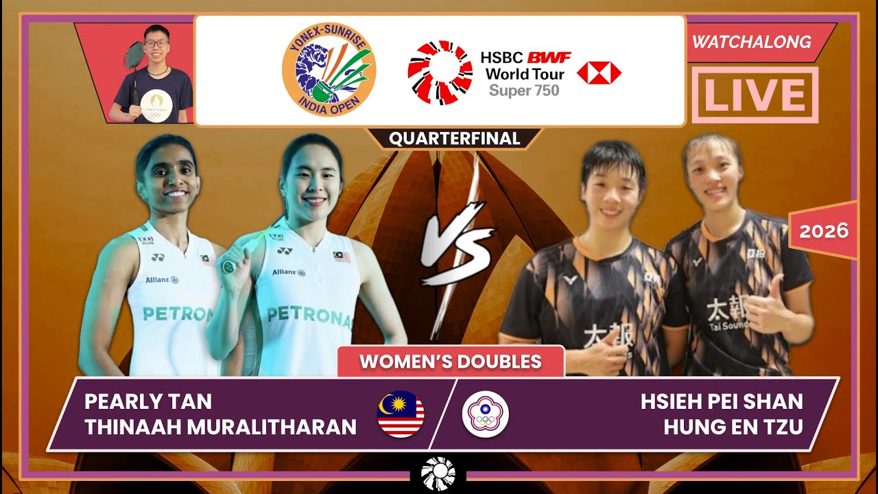 PEARLY/THINAAH 🇲🇾 vs. HSIEH PS/HUNG ET 🇹🇼 LIVE! India Open 2026 (WD) QFs | Darence's Watchalong