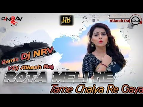 Rota Meli Ne Tame Chalya Re Gaya | KAJAL MAHERIYA | Remix By Dj NRV | VDj Alkesh Raj