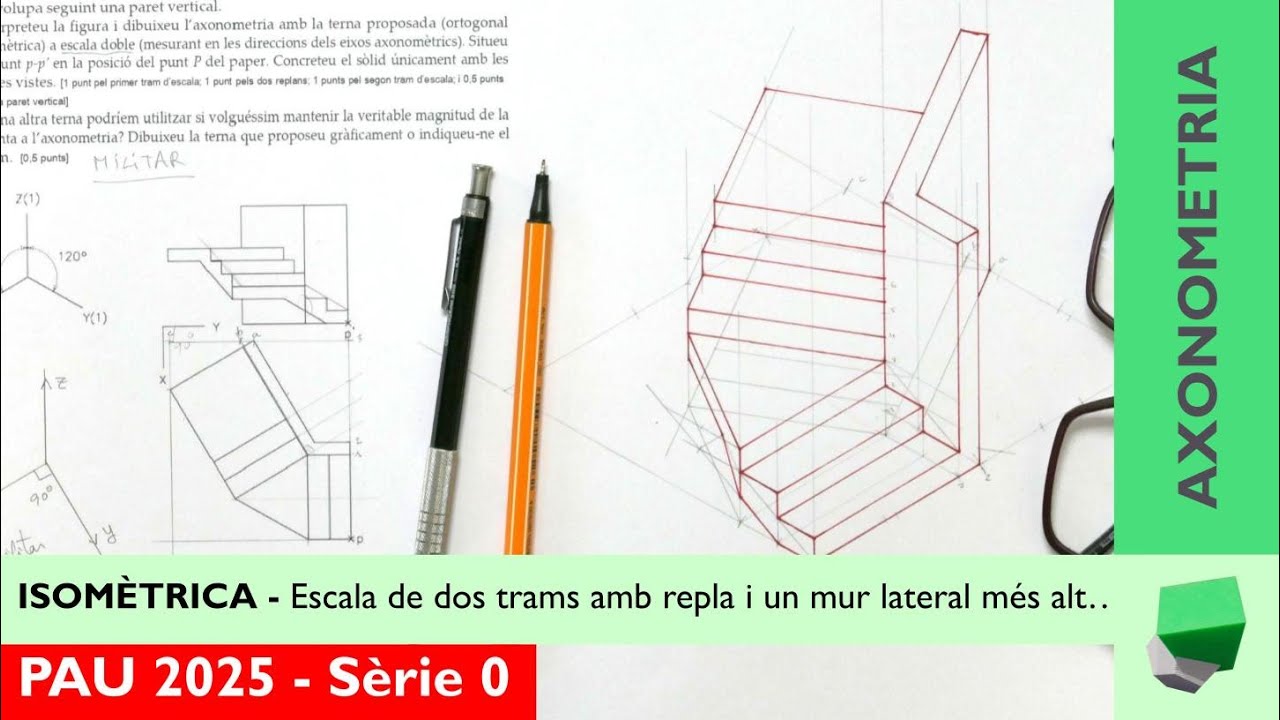 2025 - ISOMÈTRICA 🔺 Escala de dos trams amb replà, amb dues direccions diferents – PAU 2025 Sèrie 0