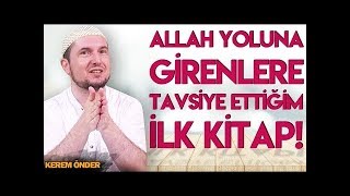Allah Yoluna Girene Tavsiye Ettiğim Ilk Kitap? / Kerem Önder Resimi