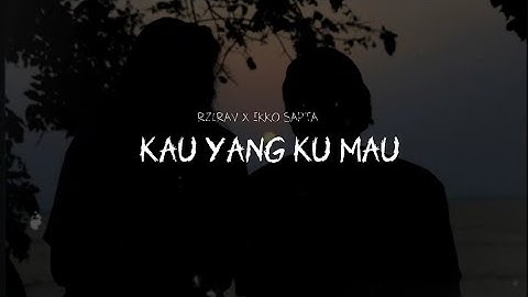 RZLRAV Ft Ikko Sapta - Kau Yang Ku mau [Lyric Video]