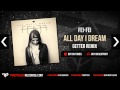 Fei Fei - All Day I Dream (Getter Remix)