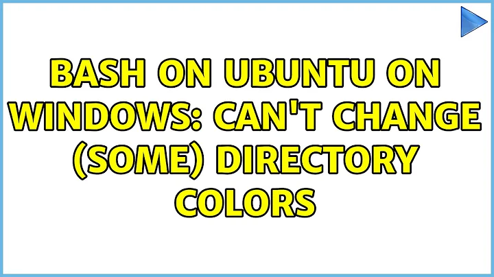 Bash on Ubuntu on Windows: Can't change (some) directory colors (3 Solutions!!)