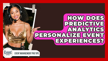 How Does Predictive Analytics Personalize Event Experiences? - Event Management Pro Tips