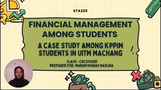 [STA220] FINANCIAL MANAGEMENT AMONG STUDENTS GROUP PROJECT