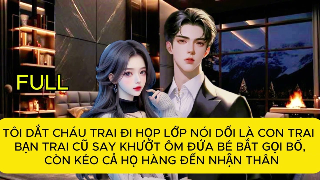(FULL REVIEW) TÔI DẮT CHÁU ĐI HỌP LỚP NÓI DỐI LÀ CON TRAI, BAN TRAI CŨ SAY KHƯỚT ÔM ĐỨA BÉ BẮT GỌI