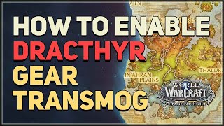 How to Enable Dracthyr Gear Transmog WoW