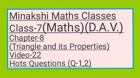 DAV Class-7(Maths)|| Chapter-8(Triangle and its Properties)|| Video-22 || Hots Questions (Q-1,2)
