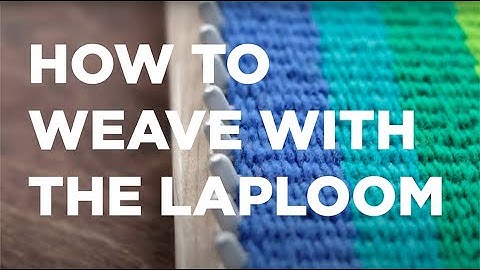 HOW TO WEAVE WITH THE LAPLOOM (Lap Loom)