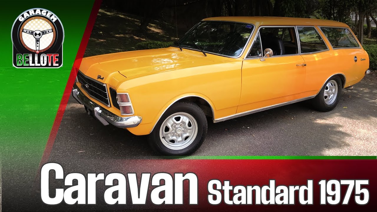 CARAVAN STANDARD 1975 ESTÁ NA MESMA FAMÍLIA HÁ 35 ANOS GARAGEM DO BELLOTE TV YouTube