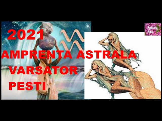 2021 – TIMPUL unei noi sperante !! VARSATOR si PESTI
