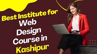 Best Institute for Web Designing Course in Kashipur | Top Web Designing Training in Kashipur