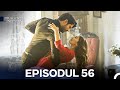 Dragoste Infinita Episodul 56 