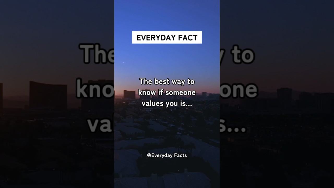 The best way to know if someone values you is... 