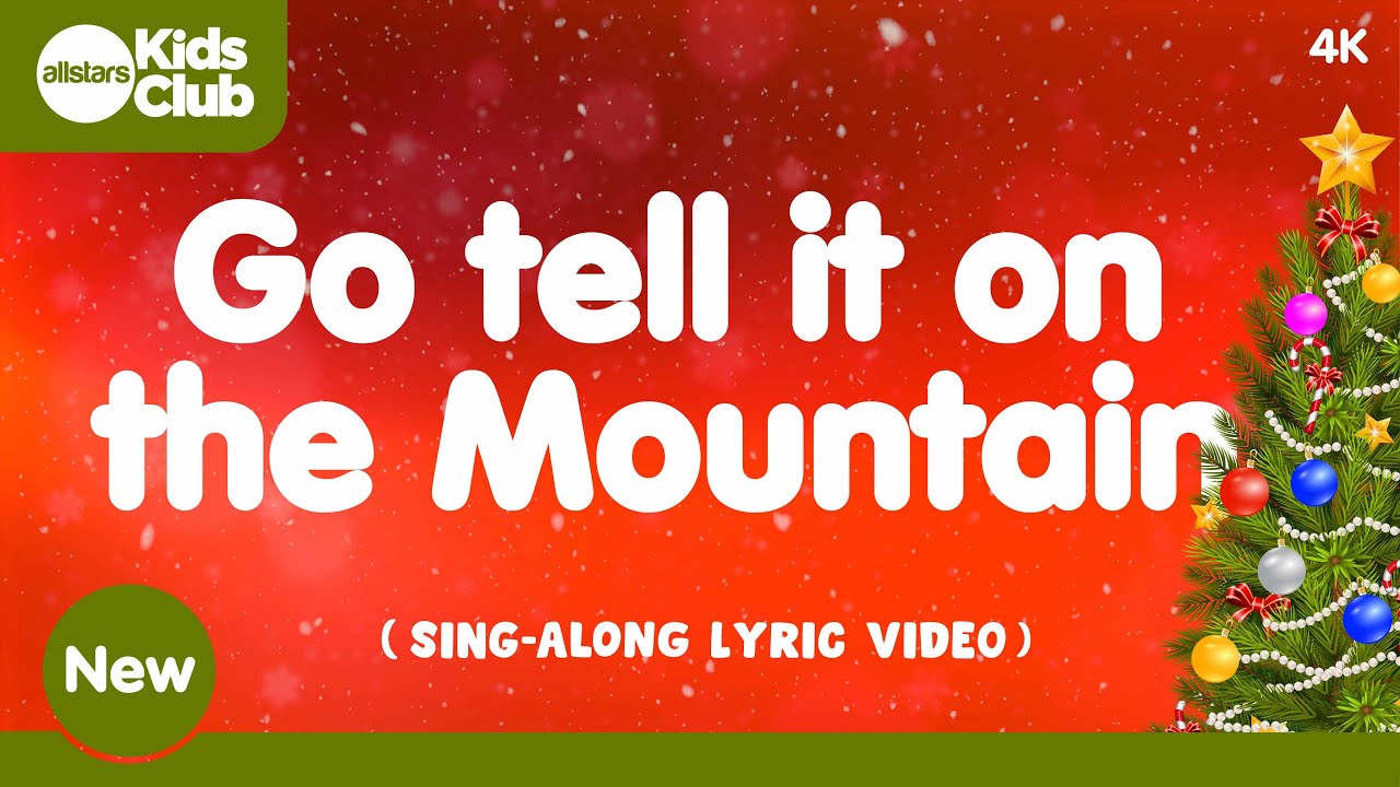 Go Tell It On The Mountain with Lyrics π Christmas Carols & Songs for #kids #choirs and #families Go Tell It On The Mountain with Lyrics π Christmas Carols & Songs for #kids #choirs and #families