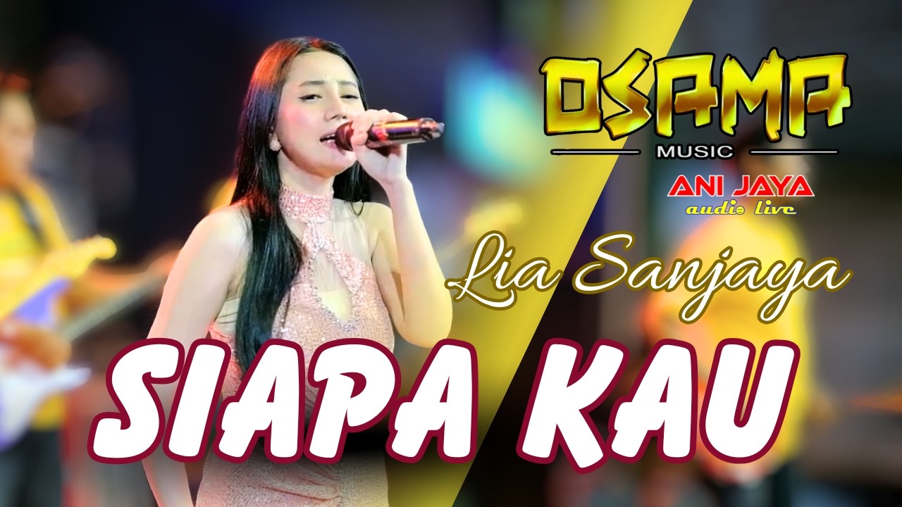 SIAPA KAU - LIA SANJAYA- OSAMA MUSIK In Brambang Krajan Lor - ANIJAYA AUDIO LIVE - Airin Digimedia