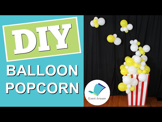 DIY Popcorn Balloon Decorations 