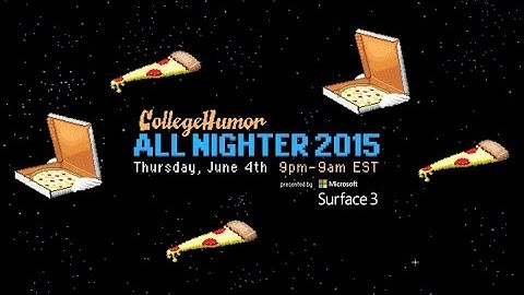 CollegeHumor’s All Nighter! (MUSIC VIDEO)