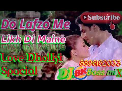 Do Lafzo Me Likh Di MaineApni Prem KahaniLove Dholki Spacial MixBy Dj Bk BossUp Kanpur