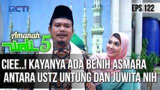 CIEE..! KAYANYA ADA BENIH ASMARA ANTARA USTZ UNTUNG DAN JUWITA NIH - AMANAH WALI 5 [PART 2]