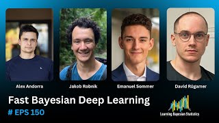 #150 Fast Bayesian Deep Learning, with David Rügamer, Emanuel Sommer & Jakob Robnik