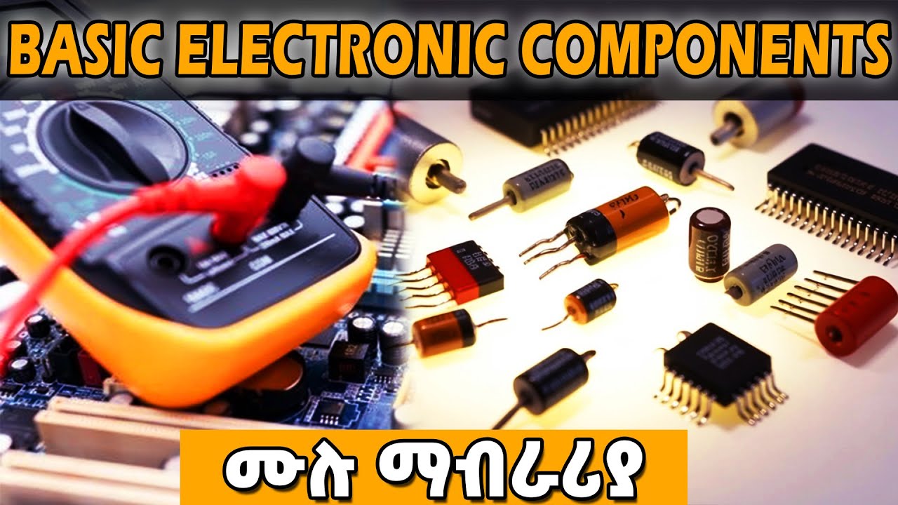መሰረታዊ ኤሌክትሮኒክስ ኮምፖነንቶች | Basic Electronic Components Explained ...
