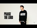 Phil Wickham Praise The Lord Official Audio Phil Wickham Praise The Lord Official Audio