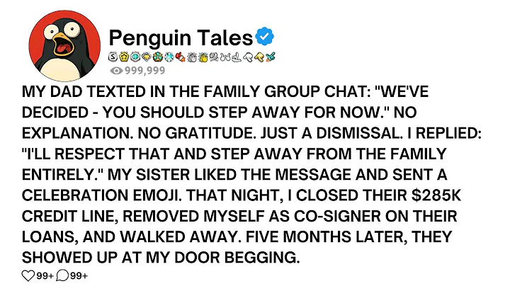 MY DAD TEXTED IN THE FAMILY GROUP CHAT WE'VE DECIDED - YOU SHOULD STEP AWAY FOR NOW." NO EXPLANATION