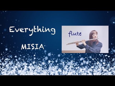 MISIA / Everything【フルート】フジテレビ系ドラマ『やまとなでしこ』主題歌