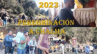 A‍♂*CHALMA*⛪2023 *PEREGRINACION*AL SANTUARIO Así se ¡Vive¡¡CAMINANDO