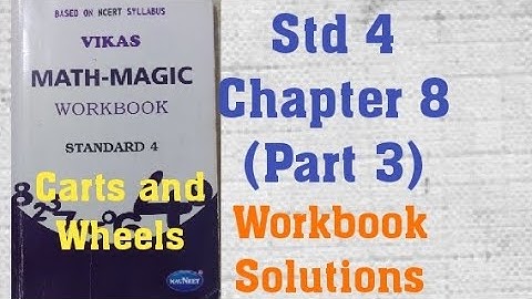 STD 4 Vikas Mathmagic Chapter 8 Carts And wheels (Part 3) Workbook Solutions Sem 2 English Med NCERT