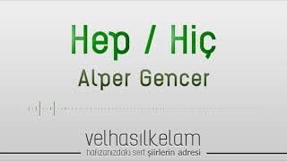 Hep / Hiç - Alper Gencer