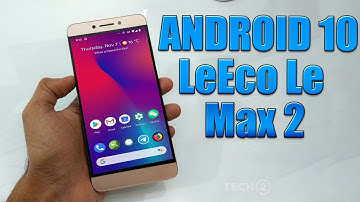 Install Android 10 on LeEco Le Max 2 (LineageOS 17.1) - How to Guide!