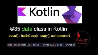 @35 Data class in Kotlin [Kotlin lessons in Myanmar Language]