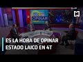 Estado laico en 4T: Es La Hora De Opinar - Programa Completo 20 mayo 2019