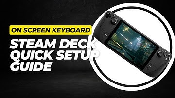 Steam Deck Tips: Turn On the On-Screen Keyboard Easily