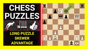 Chess Puzzles to Practice. Themes: Long puzzle, Skewer, Advantage. Learn Chess