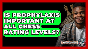 Is Prophylaxis Important At All Chess Rating Levels? - The Board Game Xpert
