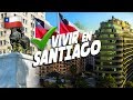 Las 10 ventajas de vivir en Santiago de Chile