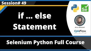 if else statement in Python (Selenium Python - Session 49)