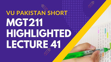 MGT211 Highlighted Short Lecture 41